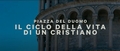 Opera della Primaziale Pisana ed A.I.P.D sezione Pisa - Il ciclo della vita di un Cristiano